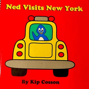 May include: A yellow school bus with a blue penguin inside. The bus has a red background and the text "Ned Visits New York" and "By Kip Cosson" are printed on the cover.