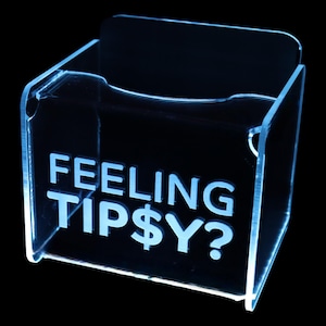 LED Glowing Tip Box- &quot;Feelin&#39; Tipsy Design&quot; - Tip Jar -LED Tip Jar -Light up tip Jar -Musician Tip Jar- Bartender Tip Jar- Made in USA!