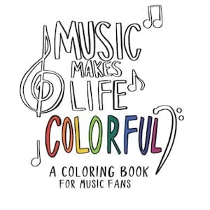 Music Makes Life Colorful - Coloring Book