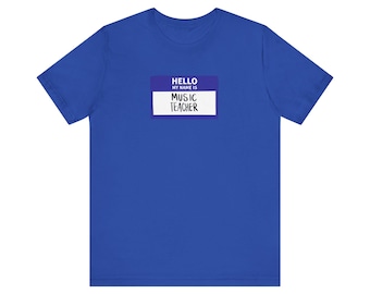 Hello My Name is Music Teacher T-Shirt