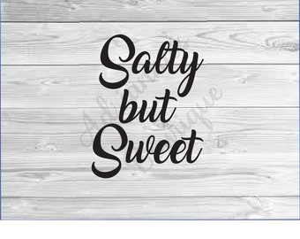 Free Free 193 Salty But Sweet Svg SVG PNG EPS DXF File