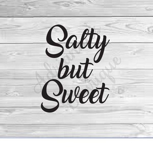 Salty but Sweet svg cut file for Cricut and Silhouette