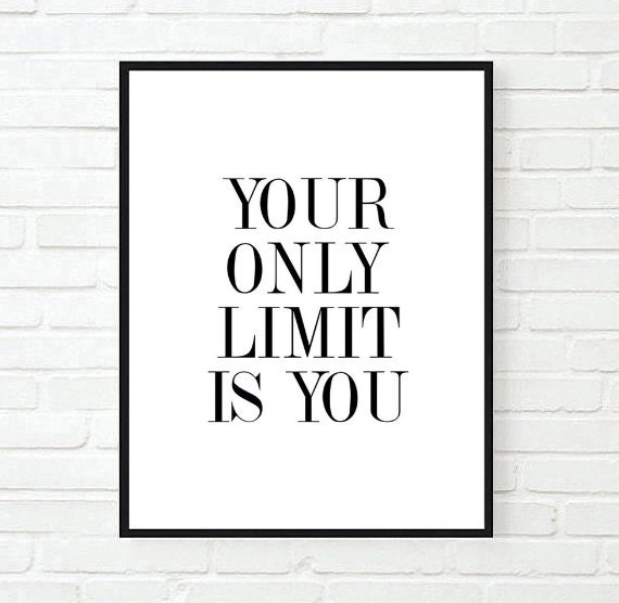 You Only Limit Is You Inspirational Tumblr Quote Typographic Print Print Work Office Dream Motivational Tumblr Room Decor Quotes