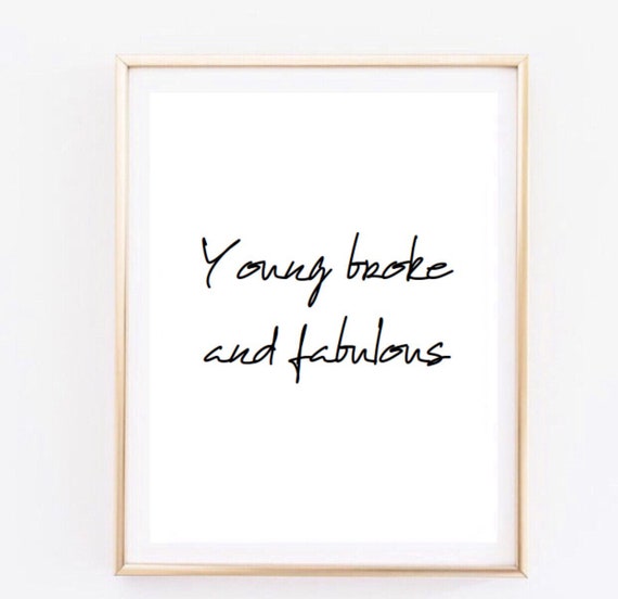 Young Broke And Fabulous Tumblr Pintrest Quote Typographic Print Word Quote Art Print Wall Decor Girly Quote Tumblr Room Decor