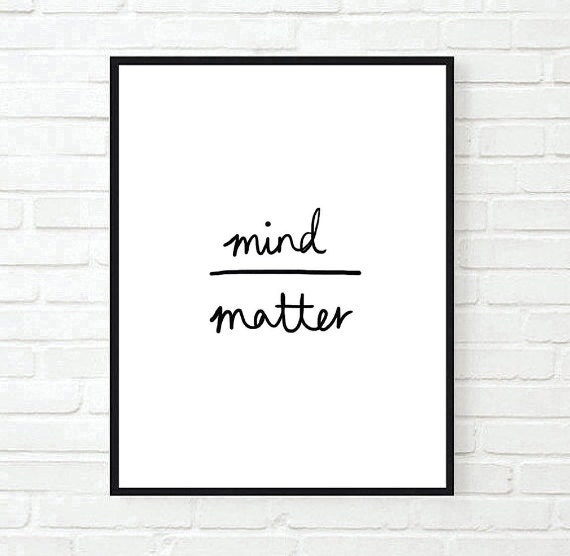 Mind Over Matter Art Quote Typographic Print Quote Art Print Wall Decor Bedroom Decor Teen Room Print Framed Quote Tumblr Room Decor Love