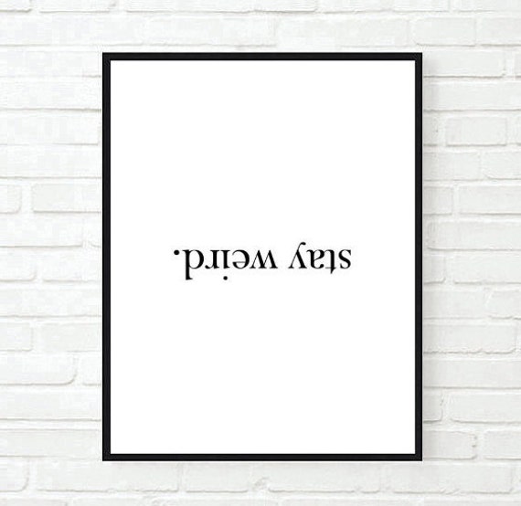 Stay Weird Quote Inspirational Tumblr Quote Typographic Print Dorm Room Brandy Mellvile Boho Tumblr Room Decor Quotes Teen Room Decor
