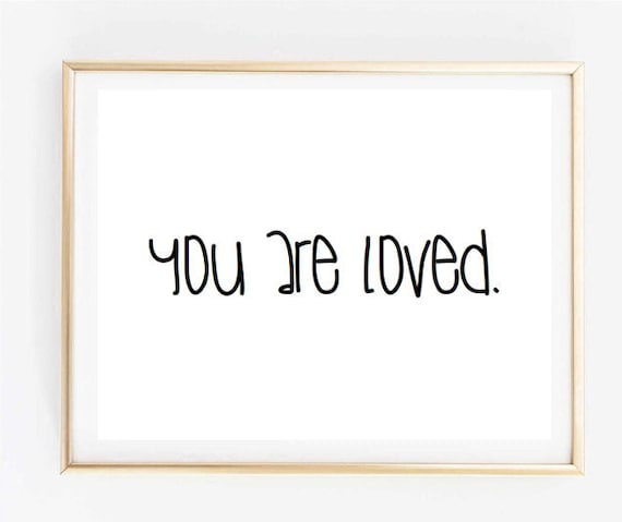 You Are Loved Quote Room Decor Inspirational Tumblr Quote Typographic Print Dorm Room Boho Tumblr Room Decor Framed Quotes Teen Room Decor