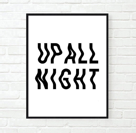 Up All Night Quote Typographic Print Quote Art Print Wall Decor Bedroom Decor Teen Room Poster Print Framed Quote Tumblr Room Decor Music