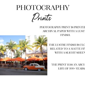 May include: A photograph of a vintage car parked in front of a building with palm trees and orange umbrellas. The text "PHOTOGRAPHY Prints" is at the top of the image. The text below the image reads "PHOTOGRAPHY PRINT IS PRINTED ON ARCHIVAL PAPER WITH A LUSTRE FINISH. THE LUSTRE FINISH IS CLOSELY RELATED TO A MATTE FINISH WITH A SLIGHT SHEEN. THE PRINT HAS AN ARCHIVAL LIFE OF 100+ YEARS."