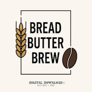 以下が含まれることがあります： 細い黒い長方形の枠の中に黒い文字で「BREAD BUTTER BREW」と書かれたグラフィックデザイン。左側には黄金色の小麦の穂、右側にはダークブラウンのコーヒー豆が描かれています。枠の下には「DIGITAL DOWNLOAD 300 DPI + PNG」というテキストがあります。