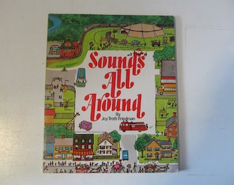 RARE Vintage / Retro 1974 Sounds All Around Soft Cover Children's Book By Joy Troth Friedman Formerly Look Around And Listen