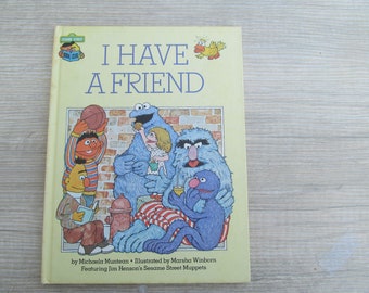 Vintage / Retro 1981 I Have A Friend Sesame Street Book Club Featuring Jim Henson's Muppets Hard Cover Children's Storybook On Friendship