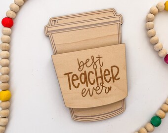 DIGITAL Best Teacher Ever Coffee Cup Gift Card Holder SVG Glowforge Laser Cut File, Teacher Appreciation Thank You Gift Commercial Use