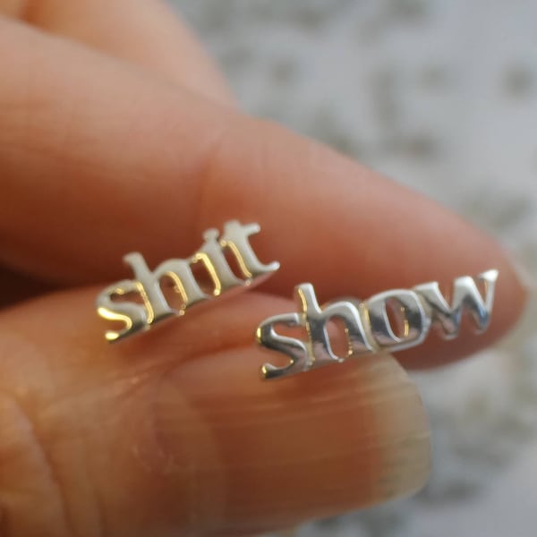 Shit Show Stud Earrings - Silver Earrings - Stud Earrings - Gifts for her - Word Jewellery - Expression Earrings - Dainty Earrings