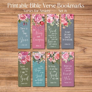 May include: Set of eight printable bookmarks with floral designs and Bible verses for anxiety. The verses include "There is no fear in love", "Be strong and courageous", "For God gave us a spirit not of fear but of power and love and self-control", "Do not let your hearts be troubled", "Be not dismayed, for I am your God", "But those who hope in the Lord will renew their strength", "Be strong, do not fear, your God will come", "When I am afraid, I put my trust in you."
