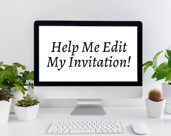 Edit My Invitation For Me!