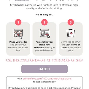 May include: A pink and white graphic with the text "NEED TO PRINT?" and instructions on how to print a design using Prints of Love. The graphic includes a discount code "JAD10" for 10% off an order of $49.