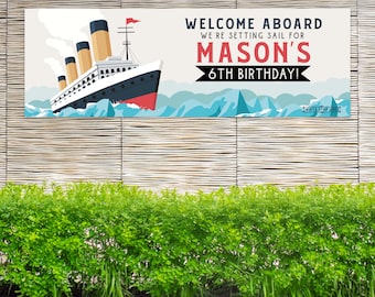 May include: A banner with a Titanic theme, featuring the ship sailing through icy waters. Text reads "Welcome Aboard, We're Setting Sail for Mason's 6th Birthday!" The banner has a red, white, black, and blue color scheme.