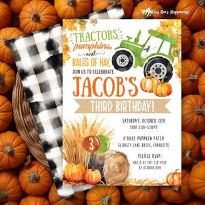 May include: A birthday invitation card featuring a green tractor, orange pumpkins, and hay bales. Text reads: TRACTORS, pumpkins, and BALES OF HAY, JOIN US TO CELEBRATE JACOB'S THIRD BIRTHDAY! SATURDAY, OCTOBER 15TH, O'HARE PUMPKIN PATCH, 13 DUSTY LANE DRIVE.
