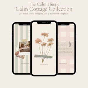 May include: Three smartphones showcasing Instagram post templates. The Calm Cottage Collection text is at the top. The templates feature a kitchen scene, dried flowers, and a pink gingham pattern. The text "20+ Ready To Use Instagram Post & Reel Cover Templates" is also visible.