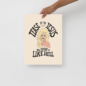Tease It To Jesus | Dolly Parton Art Print