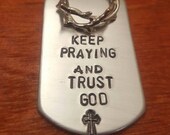 Hand stamped dog tag key chain-Keep Praying and Trust God-with a crown of thorns-Christian gift-Christian keychain-Prayer keychain