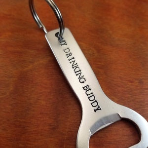 Gift for Dad Aluminum bottle opener key chain, MY DRINKING BUDDY, soda opener, guys gift, father&#39;s day, husband, boyfriend, Hand stamped