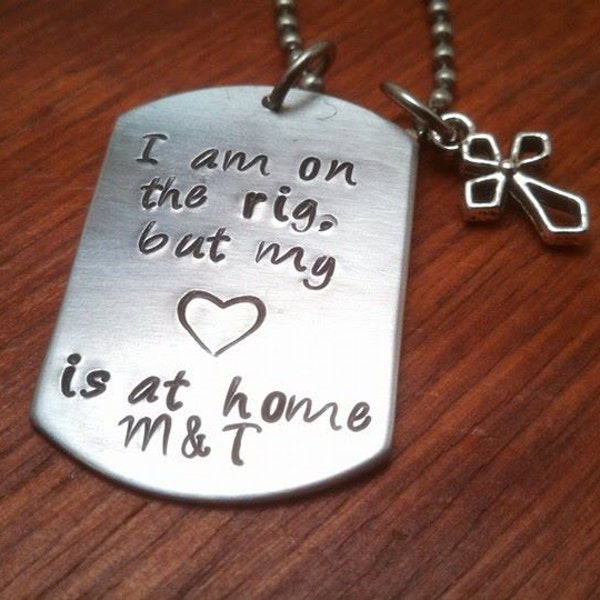 Oilfield dog tag necklace, I am on the rig, heart is at home, roughneck gift, hitch life, Father's Day, oil rig, Hand Stamped personalized
