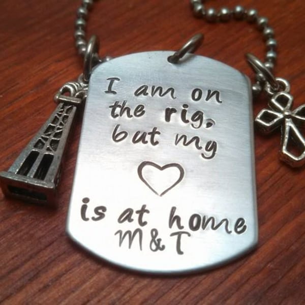 Roughneck oilfield necklace, I am on the rig, heart is at home, roughneck gift, hitch life, Father's Day. Hand stamped personalized dog tag