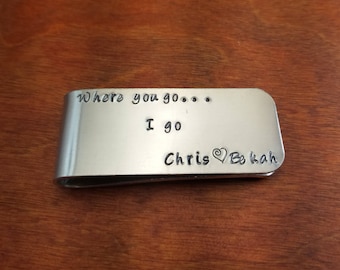 Personalized money clip, Where you go I go, Aluminum money clip, husband gift, boyfriend, customized money clip, never apart, Hand stamped