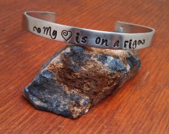 Oilfield cuff bracelet, Hand stamped My heart is on a rig, Roughneck wife, Oilfield wife