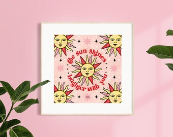 The Sun Shines Brighter with You Wall Art, Sun Aesthetic Print, Summertime Print, Sunshine art Print