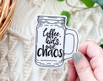 Coffee, Kids, and Chaos Jar Mug Vinyl Sticker, Planner Sticker, Water Bottle Sticker, Laptop Sticker, Quote Sticker, Mom Sticker, Coffee Mug