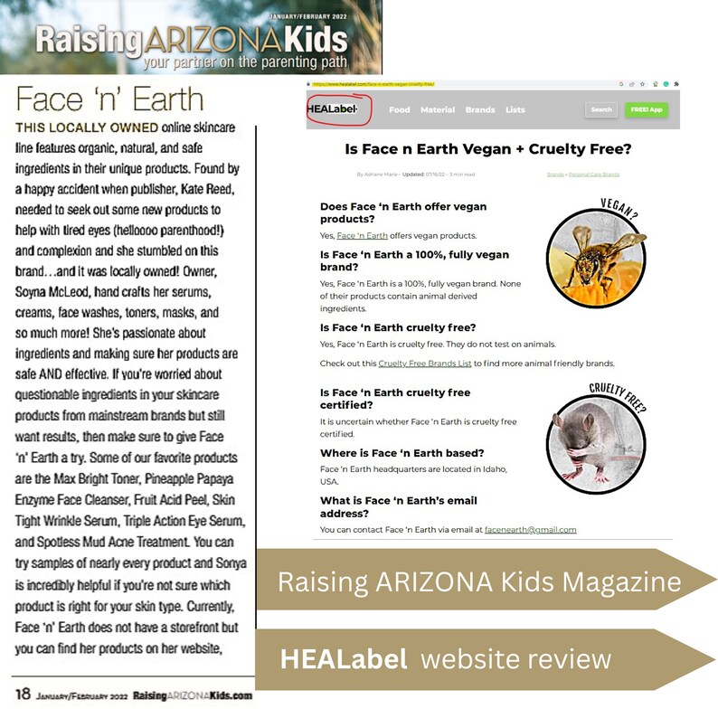 May include: A magazine page titled Raising Arizona Kids featuring an article about Face 'n Earth skincare, alongside a HEALabel website review page with text asking Is Face n Earth Vegan + Cruelty Free? and circular illustrations of a bee and a mouse.