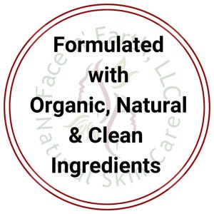 May include: A circular label with a dark red border featuring the black text Formulated with Organic, Natural & Clean Ingredients. In the background, a faint, stylized outline of a face and leaves is visible along with the text Natural Face, LLC.