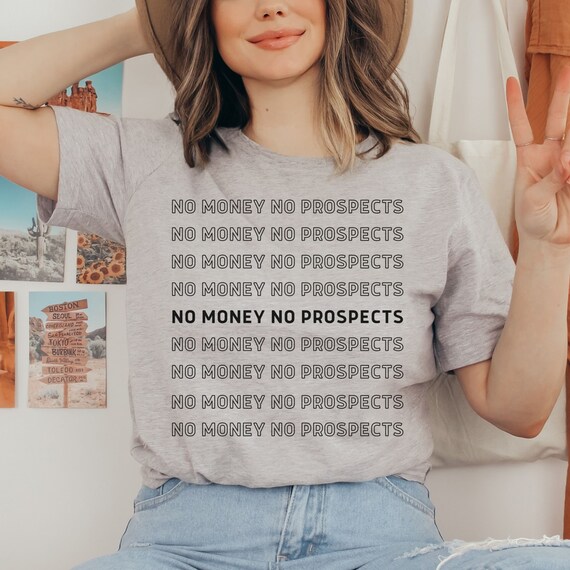 No Money No Prospects Shirt Jane Austen Pride and Prejudice Etsy