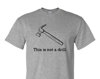 This is not a drill. Tee Shirt