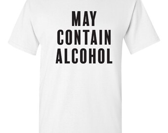 May Contain Alcohol Tee Shirt