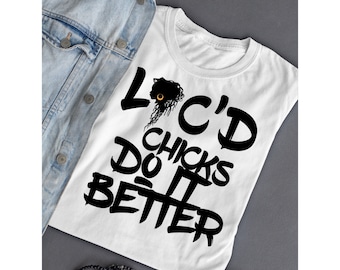 Locd Chicks Do it Better t-shirt, loc uppskattningströja, skjorta med naturligt hår, unisex t-shirt, Locd t-shirt