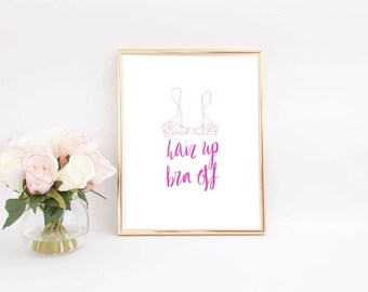 Hair Up Bra Off, Instant Download, Printable Wall Art, Office Art, Birthday gift