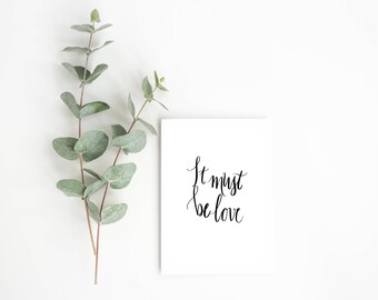 It Must Be Love, Instant Download, Printable Wall Art