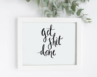 Instant Download, Get Sh#t Done, Printable Wall Art, Home Decor