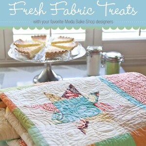 Fresh Fabric Treats, Moda Bake Shop designers for pre-cuts, New Paperback Quilt Book, Quiltsy Destash