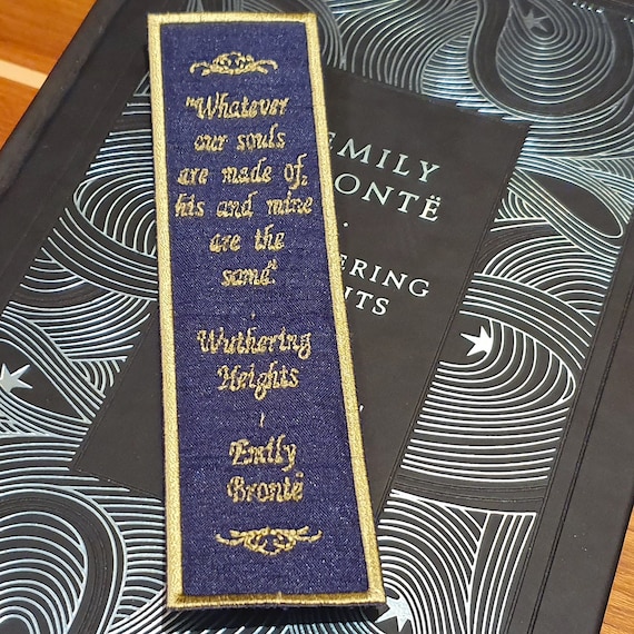 Whatever our souls are made of... - Embroidered Wuthering Heights Quote Bookmark