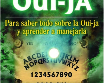 May include: A green and yellow book cover with the title "El Gran Libro de la OUI-JA". The cover features a Ouija board with the letters A-Z, numbers 1-9 and 0, and the words "YES", "NO", and "GOOD BYE". The text on the cover reads: "Para saber todo sobre la Oui-ja y aprender a manejarla. *Incluye tablero e instrucciones* Ahora puede comunicarse con los muertos y los espíritus *Orígenes, historia, casos auténticos, consejos e instrucciones de uso"