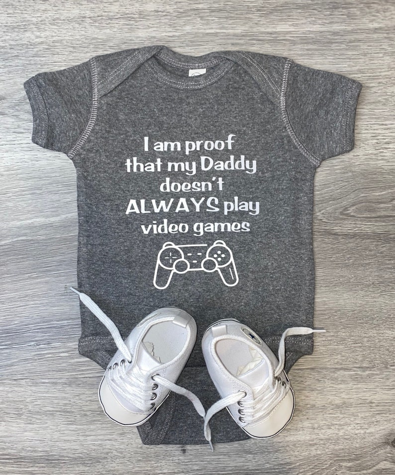 I Am Proof That My Daddy Doesnt Always Play Video Games Etsy Uk