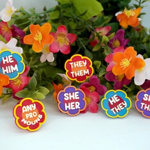 Flower Pronoun Pins She/Her, He/Him, They/Them, Any 3D printed Colorful, Bright, Spring, Summer, Daisy, Hippie, Garden image 2