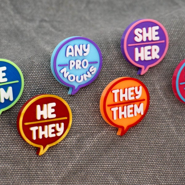 Pronouns Pins - She/Her, He/Him, They/Them, Any Pronouns - 3D printed - Colorful, Fun, Speech bubble balloon