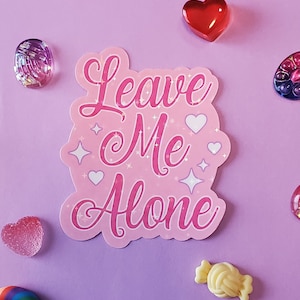 Leave Me Alone Sticker Cute Sassy Pink Sparkles Holographic