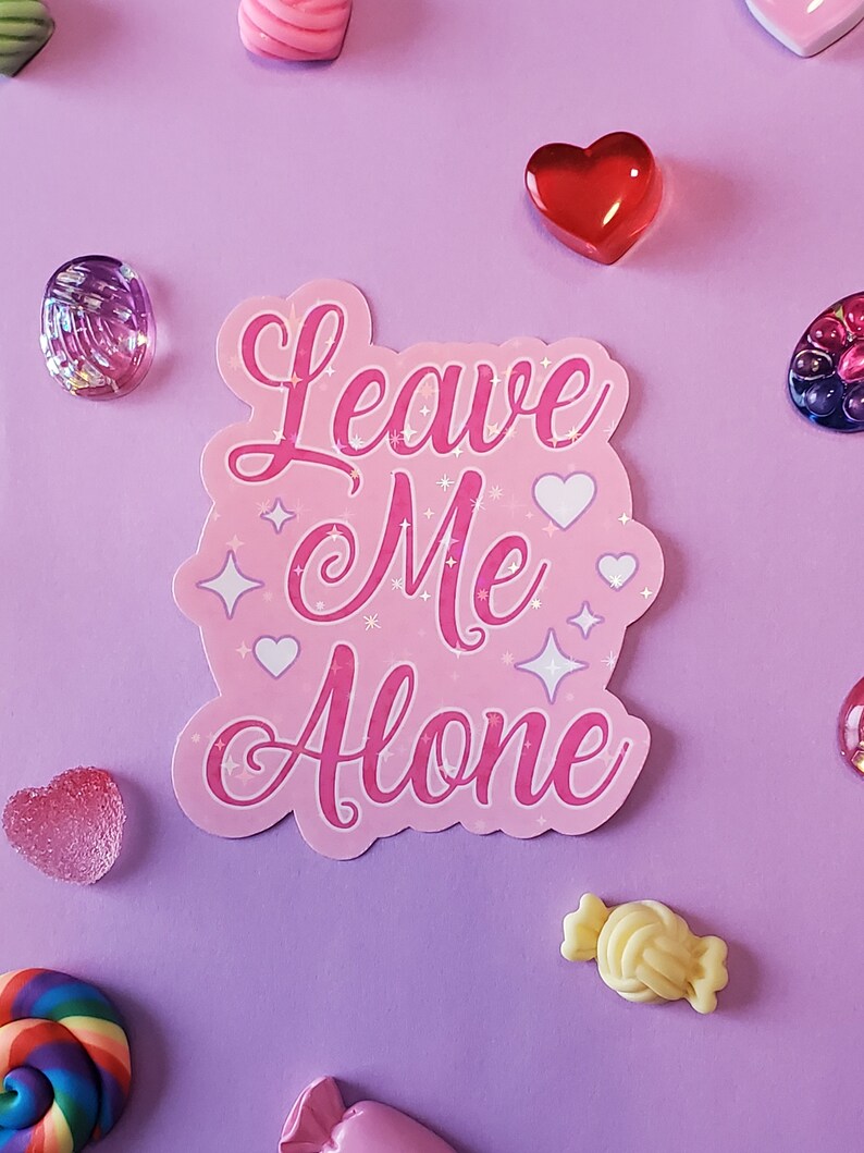 Leave Me Alone Sticker Cute Sassy Pink Sparkles Holographic